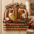 Personalized I'm Booked For All Acrylic Sign Home Decor Best Gifts For Book Lover - Merchluma
