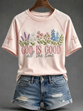 God Is Good All The Time T-Shirt Floral Faith Based Apparel Christian Gift For Her - Merchluma