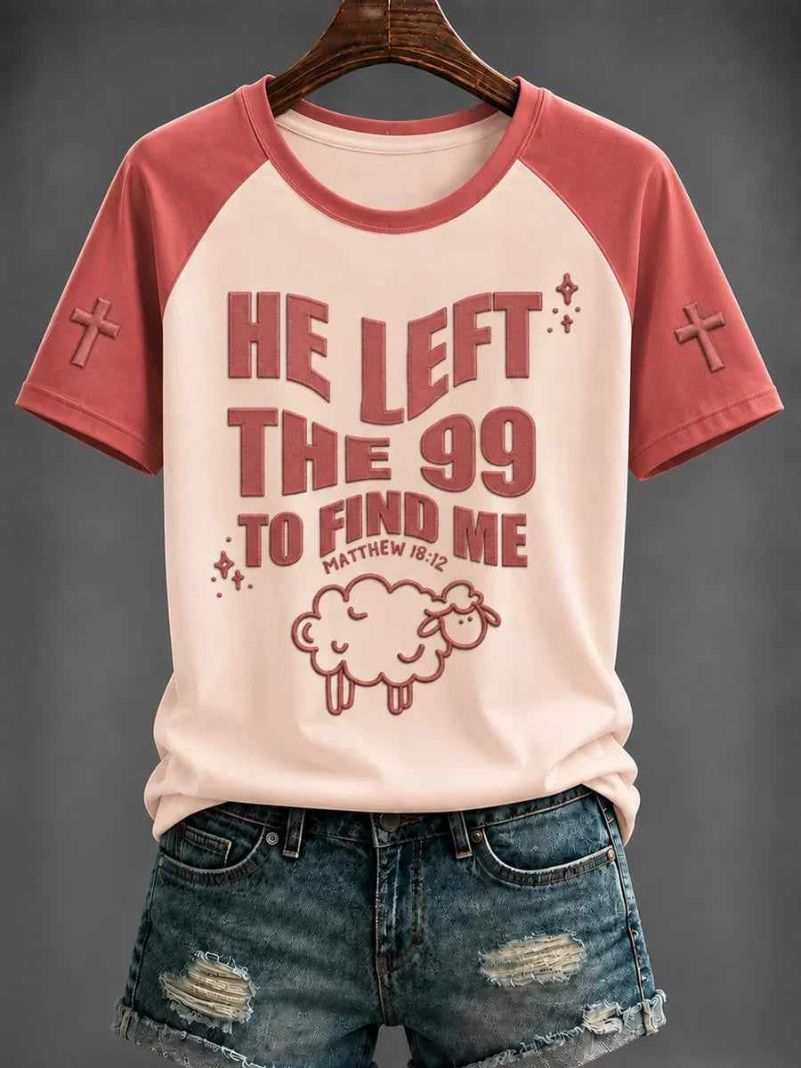 He Left The 99 To Find Me T-Shirt Matthew 18 12 Bible Verse Apparel Great Christian Gifts - Merchluma