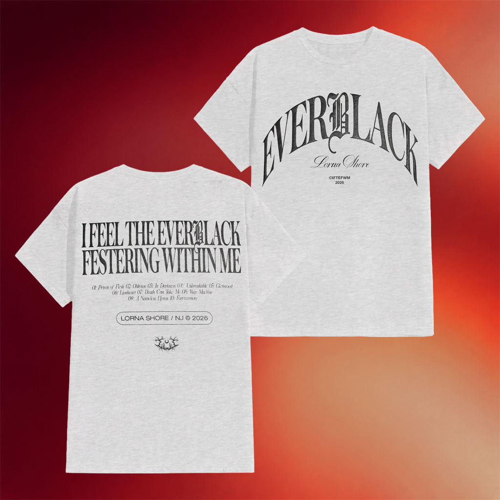 Lorna Shore Merch 2026 Everblack T-Shirt I Feel The Everblack Festering Within Me Tee Fan Gear - Merchluma