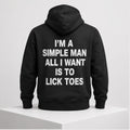 I'm A Simple Man All I Want Is To Lick Toes 2026 Hoodie Funny Apparel Gifts For Him - Merchluma