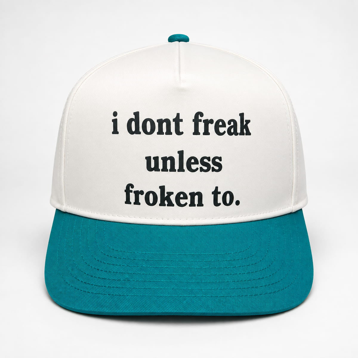 I Don't Freak Unless Froken To Hat Embroidered Funny Cap Gift Ideas For Husband - Merchluma