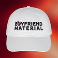 Call Her Daddy Merch 2026 Boyfriend Material Dad Hat Embroidered Birthday Gift For Friends - Merchluma