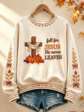 Fall For Jesus He Never Leaves Sweatshirt Autumn Christian Clothing Gift Ideas - Merchluma