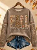 Fall For Jesus He Never Leaves Sweatshirt Autumn Christian Merch Halloween Gifts For Daughter - Merchluma