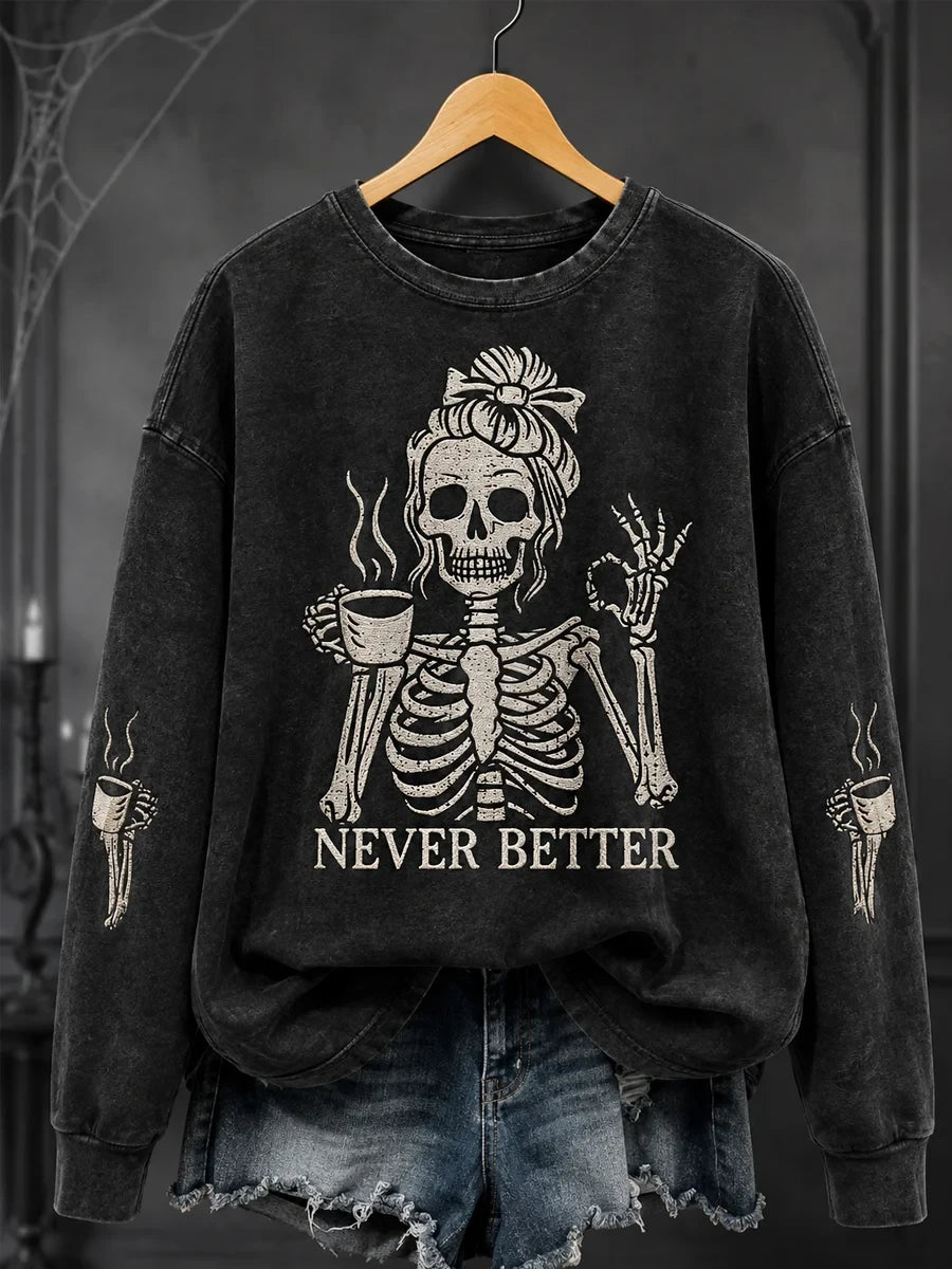 Skeleton Never Better Sweatshirt Halloween Skeleton Merch Gifts For Fall Apparel - Merchluma