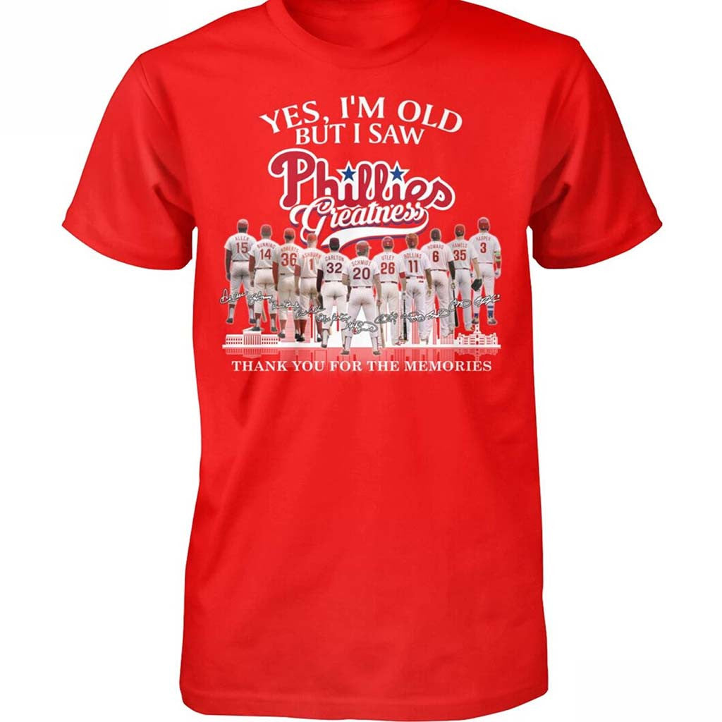 Yes I'm Old But I Saw Phillies Greatness 2026 T-Shirt Phillies Merch Gifts For Baseball Fans - Merchluma