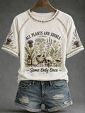 All Plant Are Edible Some Only One T-Shirt Funny Humorous Botanical Shirt Gift For Her - Merchluma