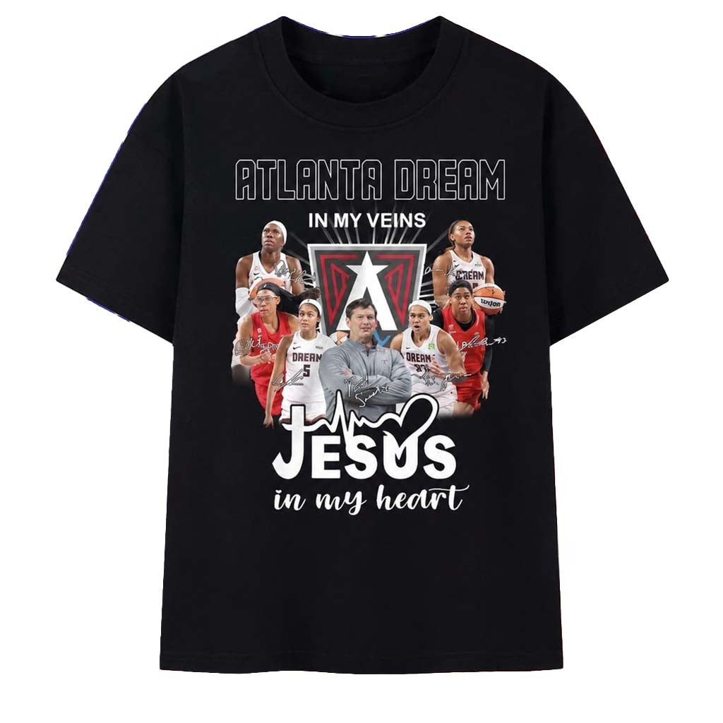 Atlanta Dream In My Veins Jesus In My Heart Team Signatures 2026 T-Shirt Atlanta Dream Merch - Merchluma