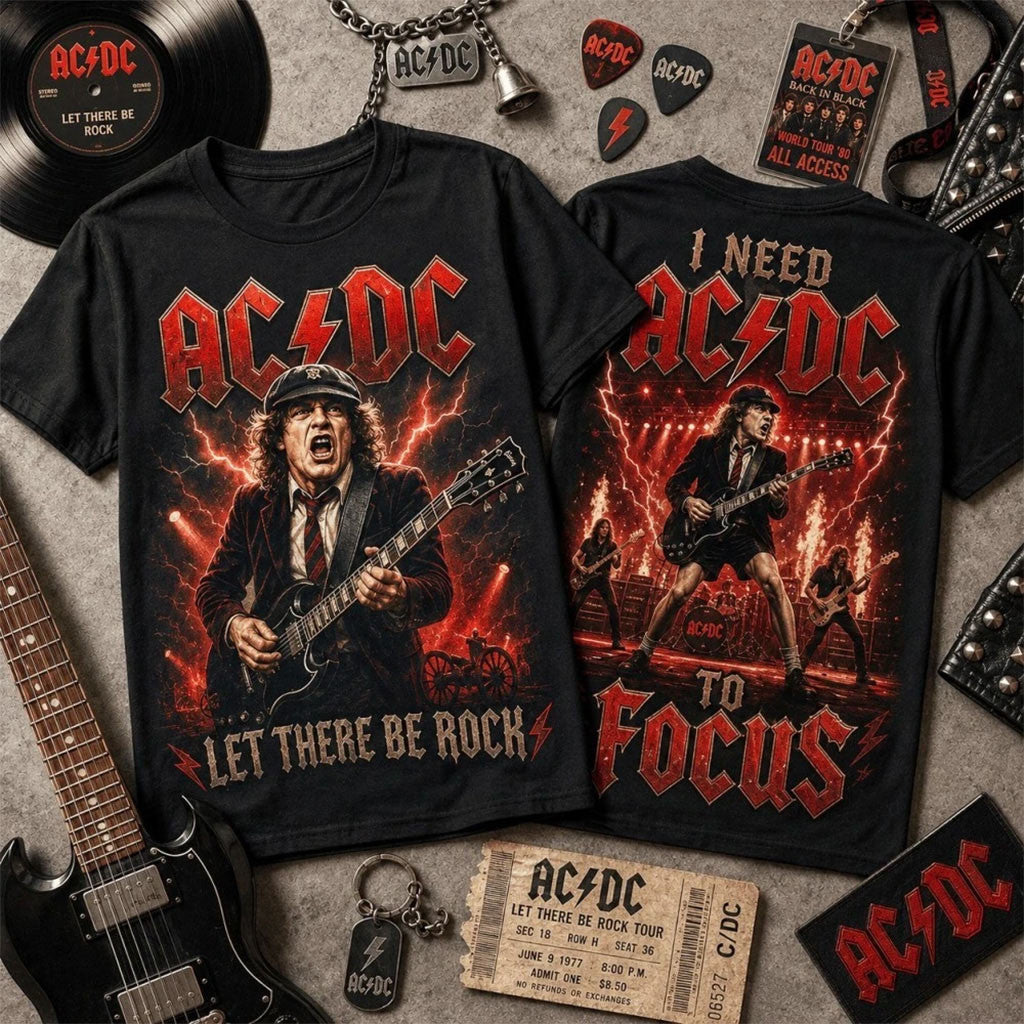 ACDC Merch 2026 I Need ACDC To Focus T-Shirt Let There Be Rock Shirt Gift For Music Lovers - Merchluma