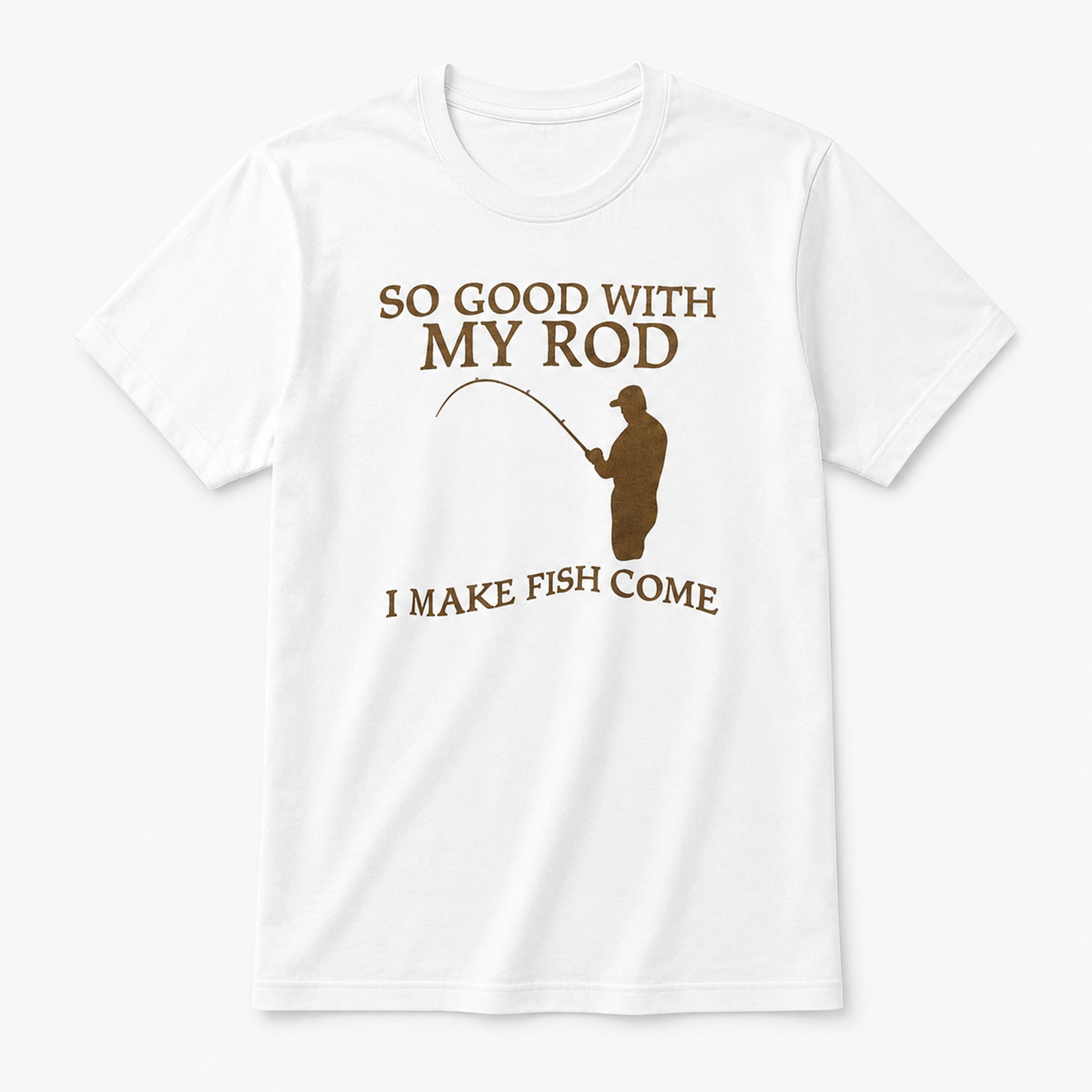 2026 So Good With MY ROD I Make Fish Come Shirt Best Gifts For Fisherman - Merchluma