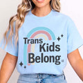 Trans Kids Belong T-Shirt Human Rights Apparel Gift For LGBTQ Supporters - Merchluma