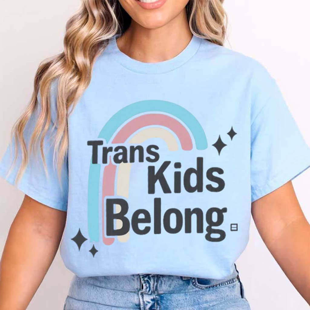 Trans Kids Belong T-Shirt Human Rights Apparel Gift For LGBTQ Supporters - Merchluma