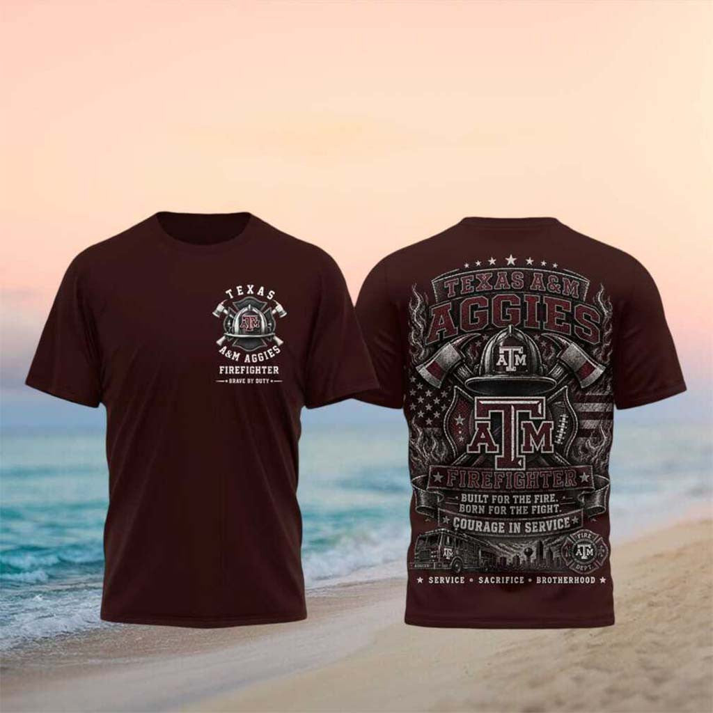 Texas A And M Aggies Firefighter Courage In Service Brotherhood T-Shirt Aggies Merch Dad Gifts - Merchluma