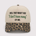 Well That Wasn't Very I Don't Have Money Of Me Hat Embroidered Funny Gifts For Her - Merchluma
