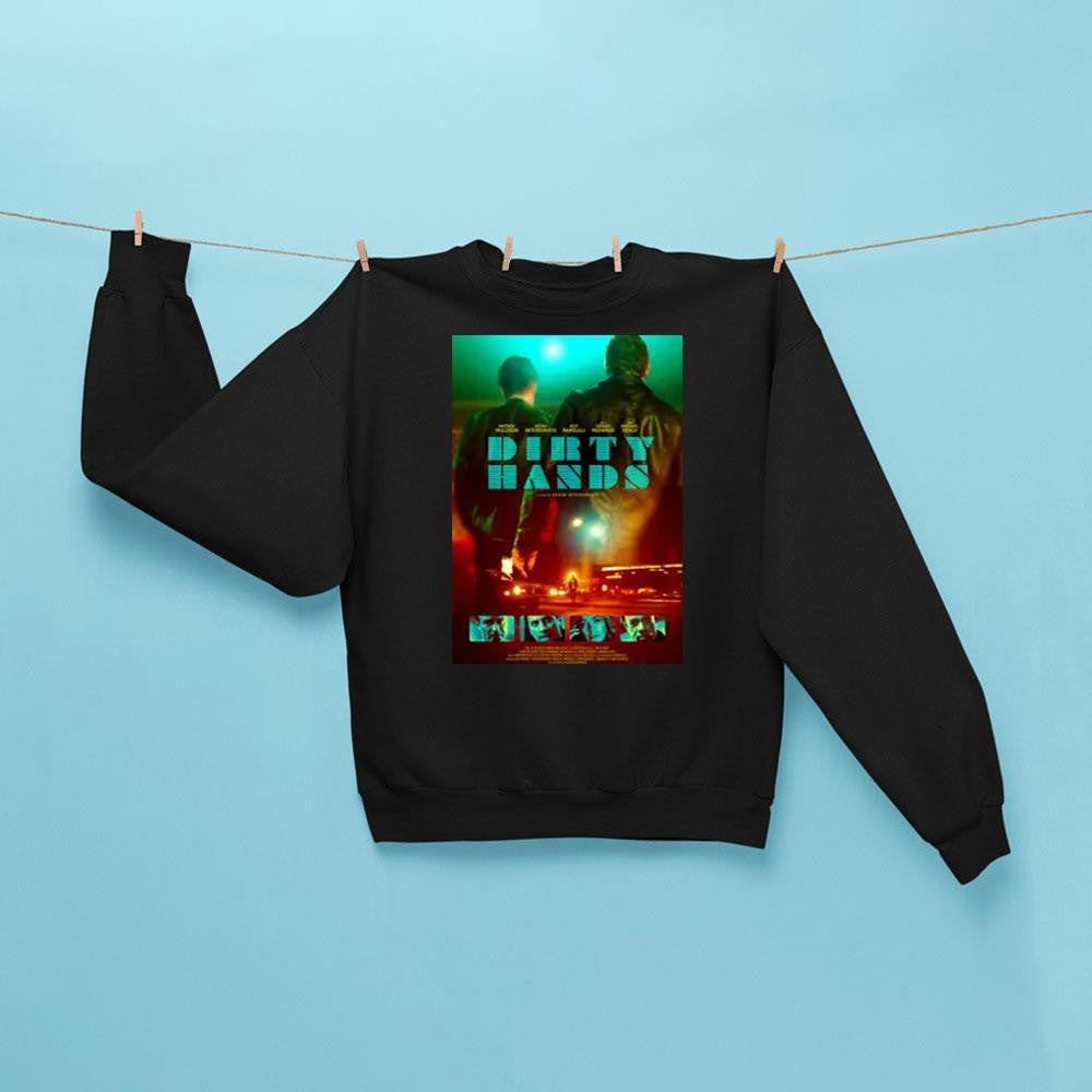 Dirty Hands 2026 Movie Sweatshirt Dirty Hands Merch Best Gifts For Movie Lovers - Merchluma