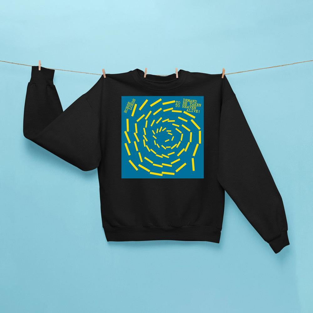 Horse Lords Demand To Be Taken To Heaven Alive Sweatshirt Horse Lords Merch Gifts For Fans - Merchluma