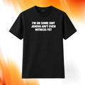 I'm On Some Shit Jehovah Ain't Even Witness Yet Shirt Gift Ideas For Husband - Merchluma