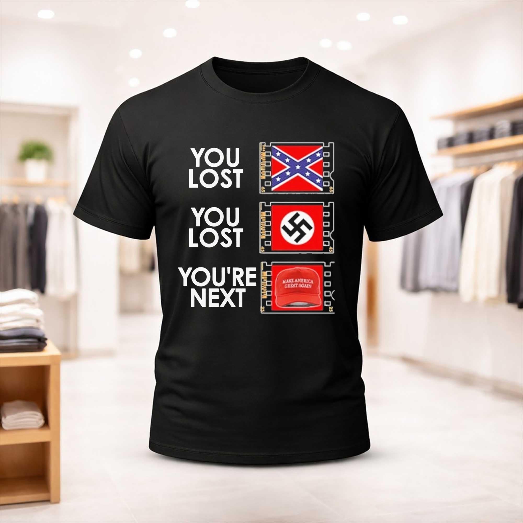 You Lost You Lost You're Next T-Shirt Make America Great Again Shirt Trump Merch - Merchluma