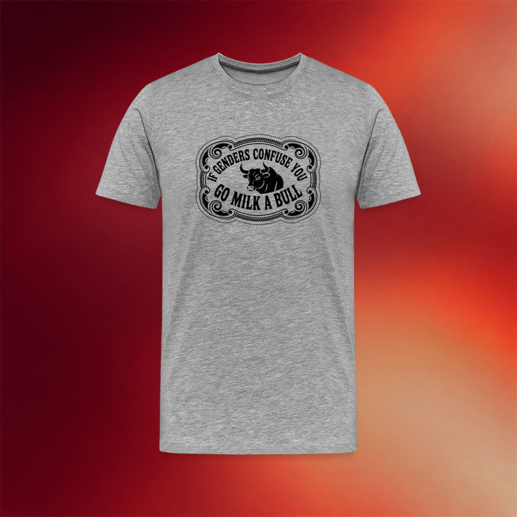Clown World Apparel Merch 2026 If Genders Confuse You Go Milk A Bull T-Shirt Funny Gifts - Merchluma