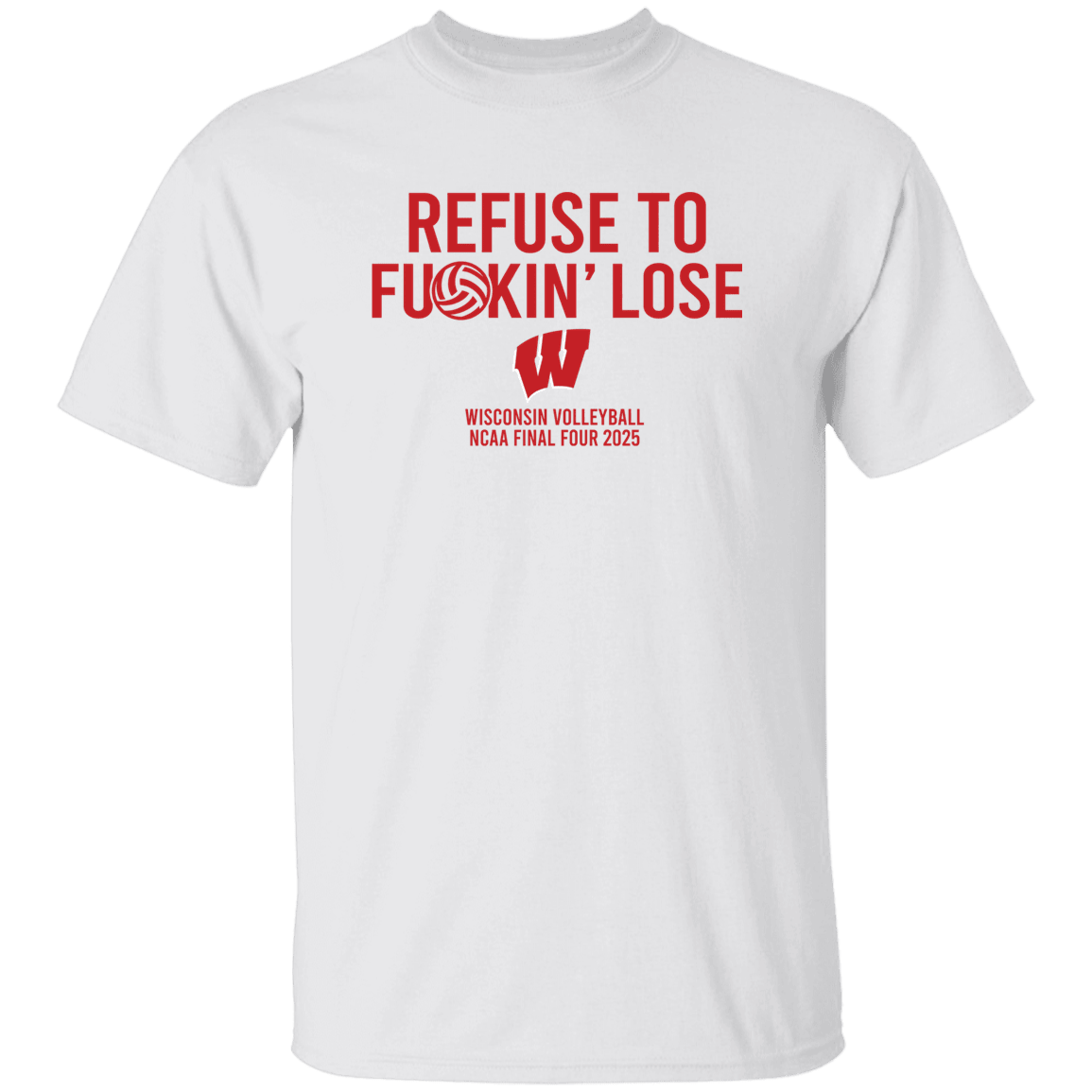 Mimi Colyer Carter Booth Refuse To Fckin Lose Shirt Wisconsin Volleyball Final Four 2025 T-Shirt - Merchluma