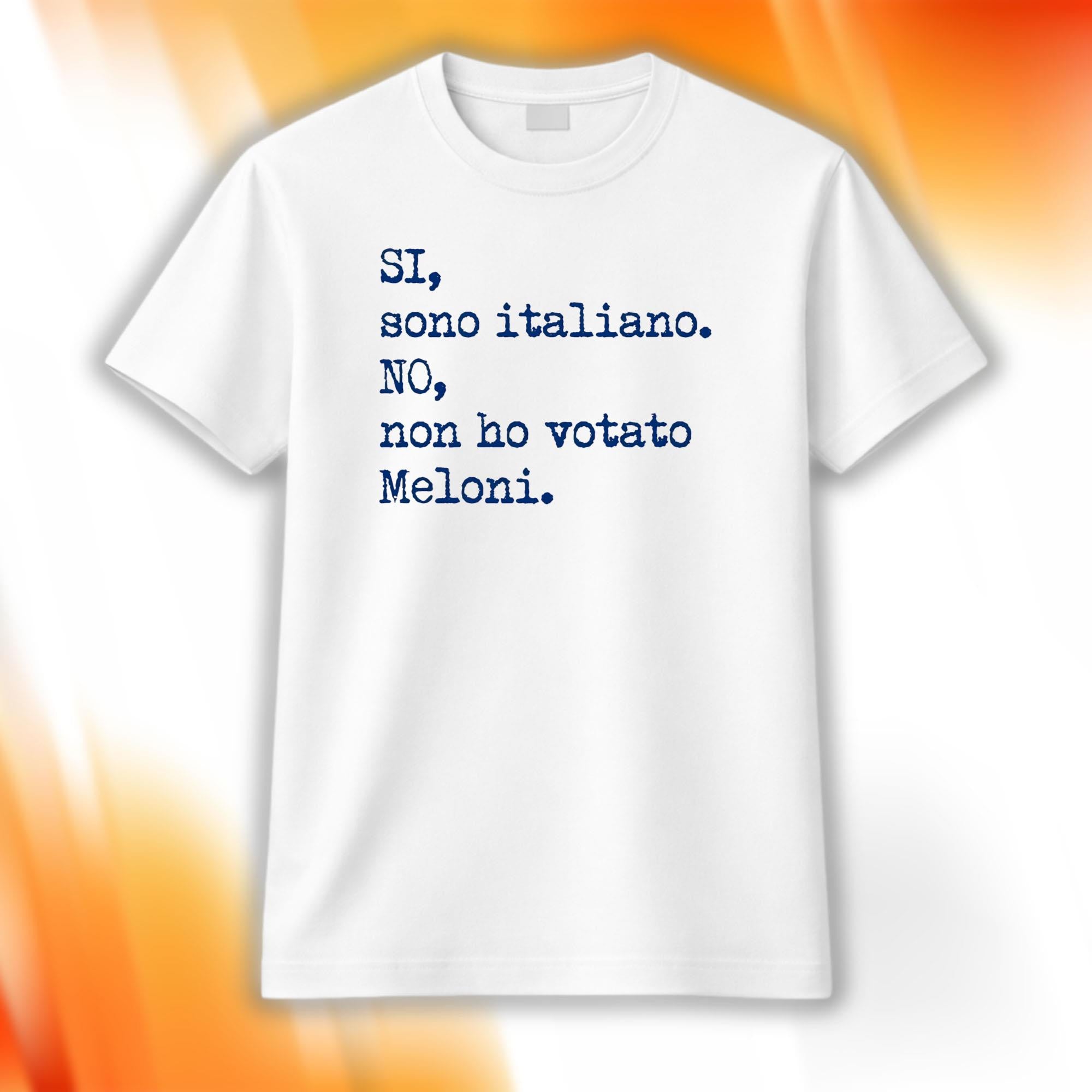 Si Sono Italiano No Non Ho Votato Meloni Shirt Gifts For Friends - Merchluma