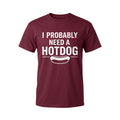 Eric Mittenthal I Probably Need A Hot Dog Shirt Funny Quotes T-Shirt Gifts For BFF - Merchluma