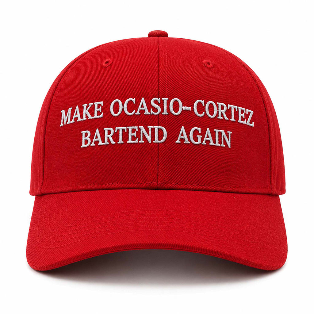 Make Ocasio Cortez Bartend Again Hat Red Embroidered Political Cap Gifts For Husband - Merchluma