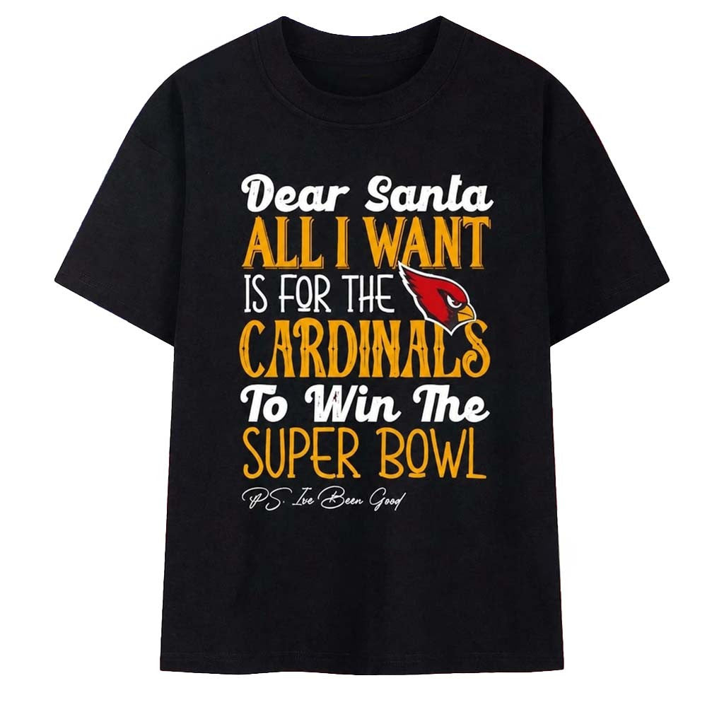 Arizona Cardinals Merch Dear Santa All I Want Is For The Cardinals To Win The Super Bowl Shirt - Merchluma