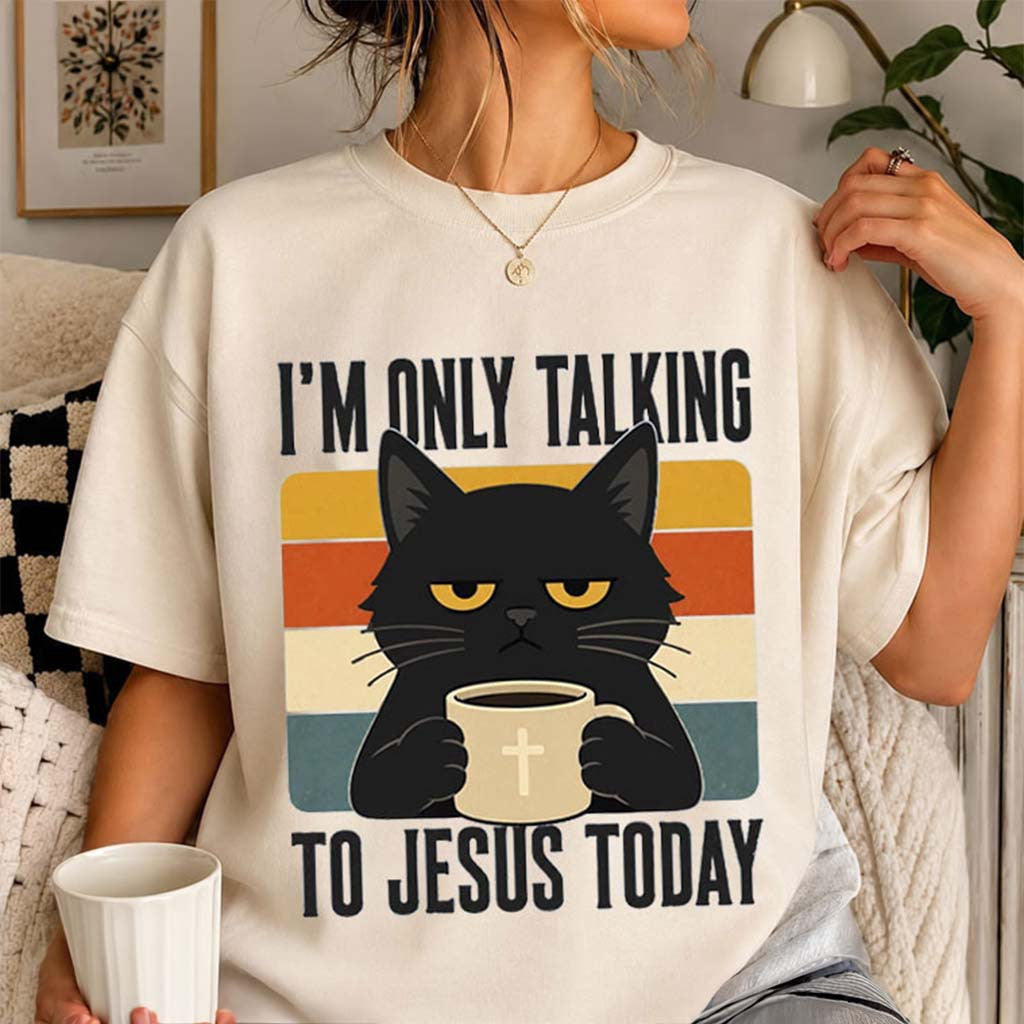 I'm Only Talking To Jesus Today Coffee Cat T-Shirt Funny Christian Shirt Gift For Sisters - Merchluma