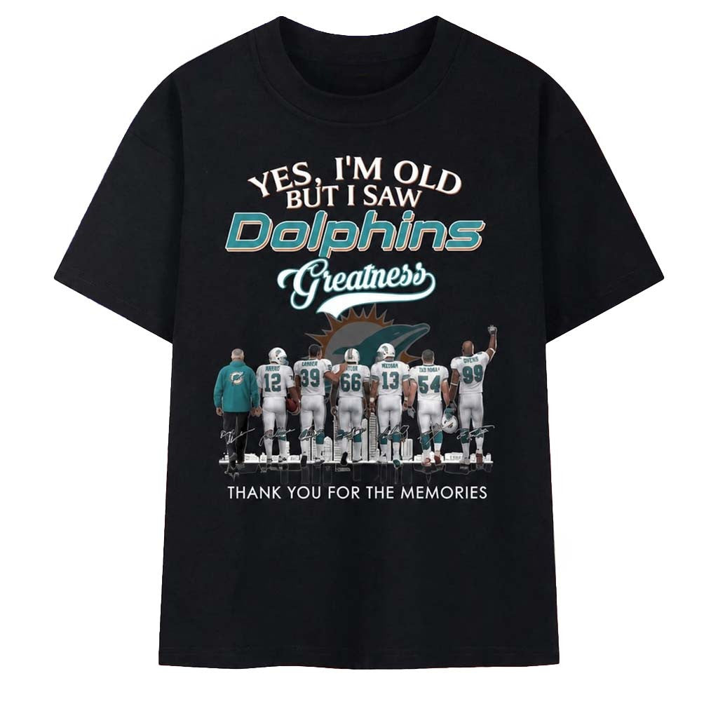 Yes I'm Old But I Saw Dolphins Greatness Thank You For The Memories Shirt Miami Dolphins Merch - Merchluma