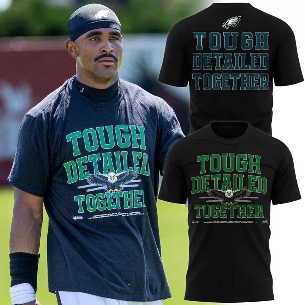 Philadelphia Eagles Tough Detailed Together T-Shirt Eagles Merch Presents For Football Fans - Merchluma