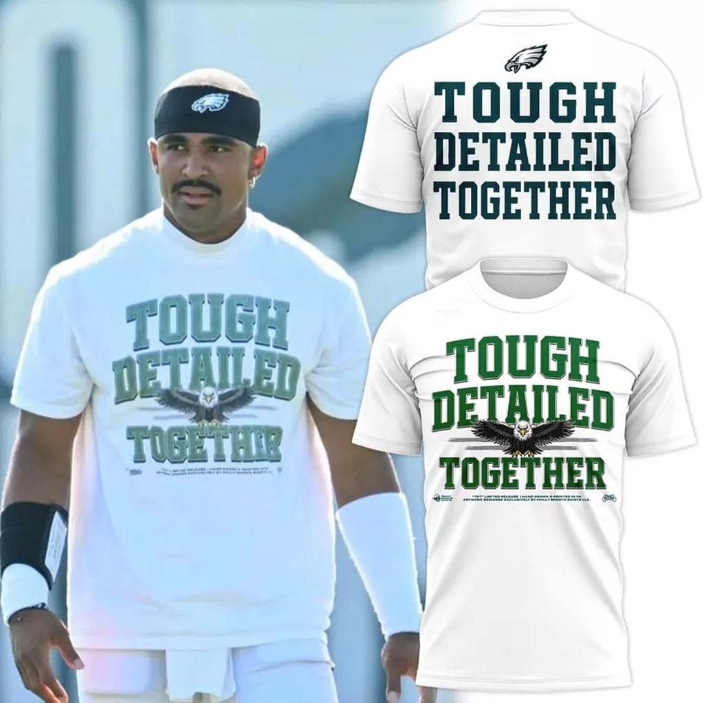 Philadelphia Eagles Tough Detailed Together T-Shirt Eagles Merch Gift Ideas For Football Lovers - Merchluma