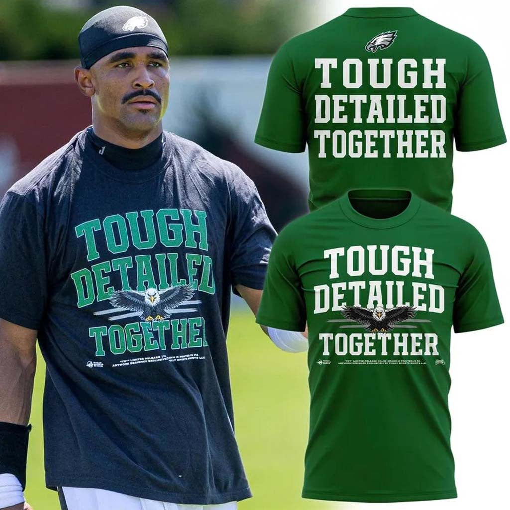 Philadelphia Eagles Tough Detailed Together T-Shirt Eagles Merch Best Gifts For Football Fans - Merchluma