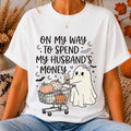 Halloween Ghost On My Way To Spend My Husband's Money T-Shirt Cute Halloween Shirt BFF Gifts - Merchluma
