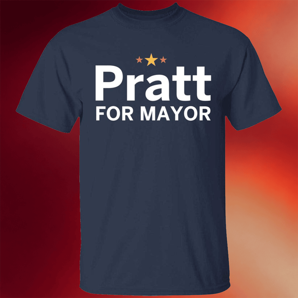 Pratt For Mayor Shirt Father's Day Gift Ideas For Das - Merchluma