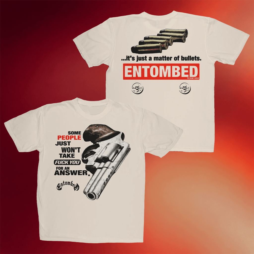 Three Year Boots Merch 2026 Entombed Some People Just Won't Take F You For An Answer T-Shirt - Merchluma