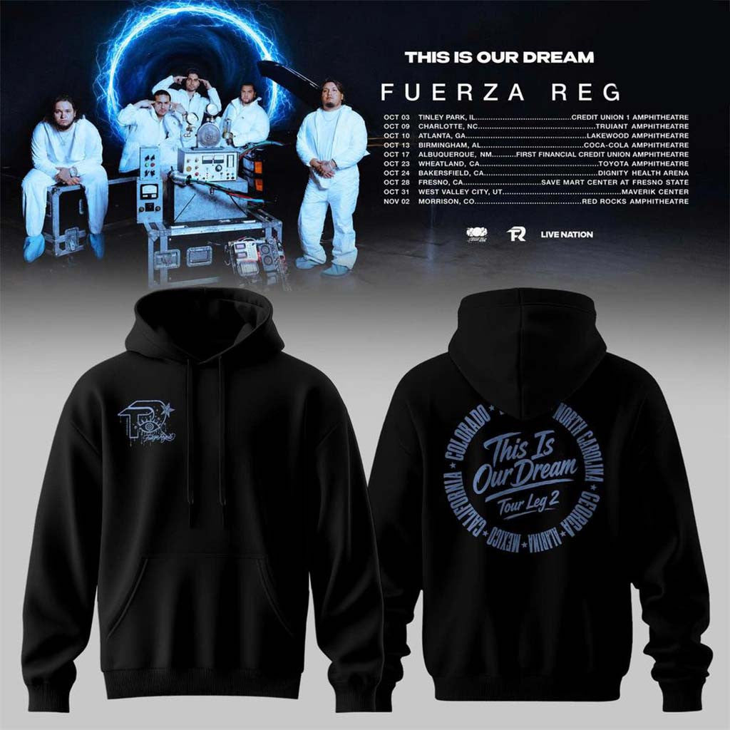 Fuerza Regida Merch 2026 This Is Our Dream Tour Leg 2 Hoodie Gifts For Music Lovers - Merchluma
