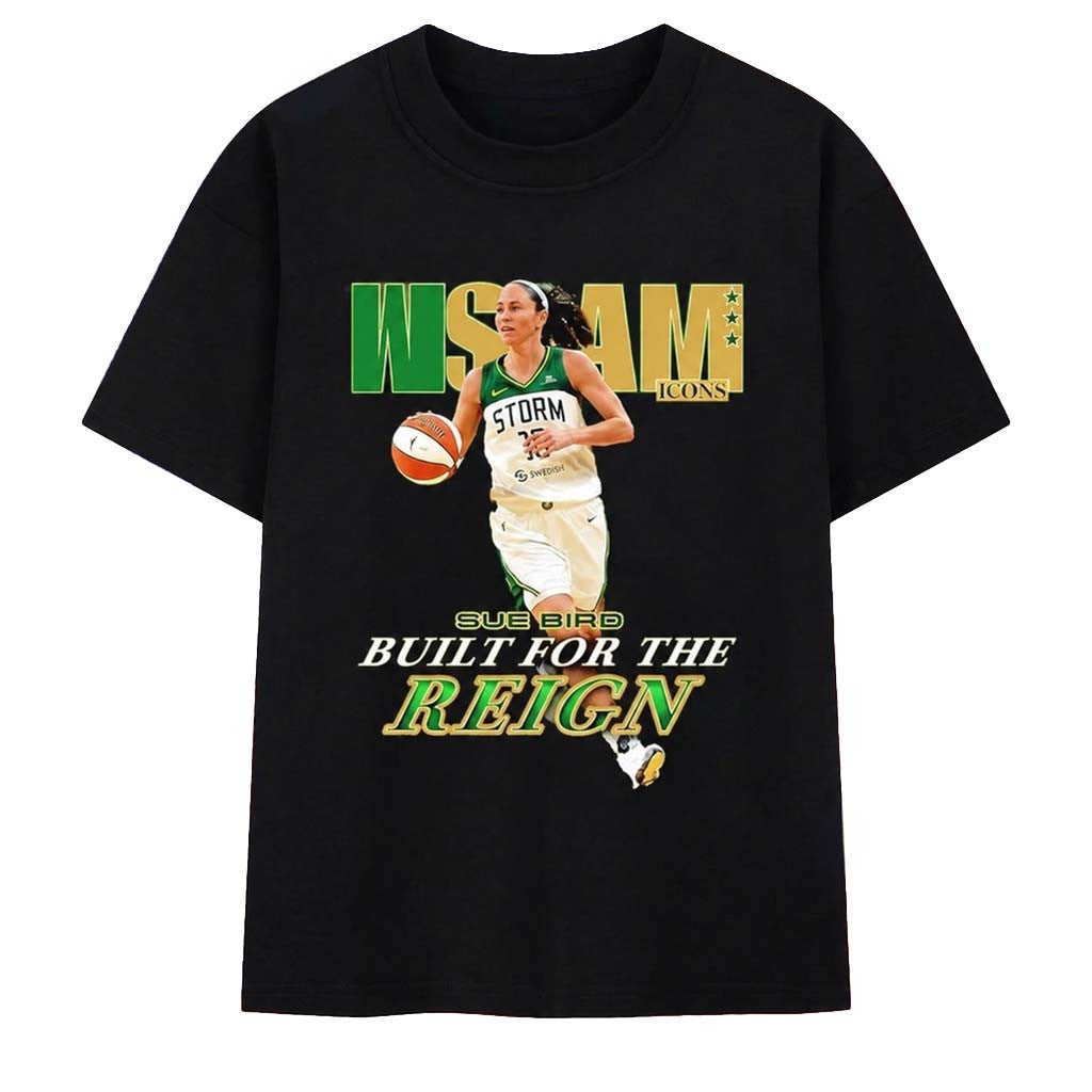 WSLAM Seattle Storm Sue Bird Build The Reign T-Shirt Sue Bird Merch Gift For Basketball Fans - Merchluma