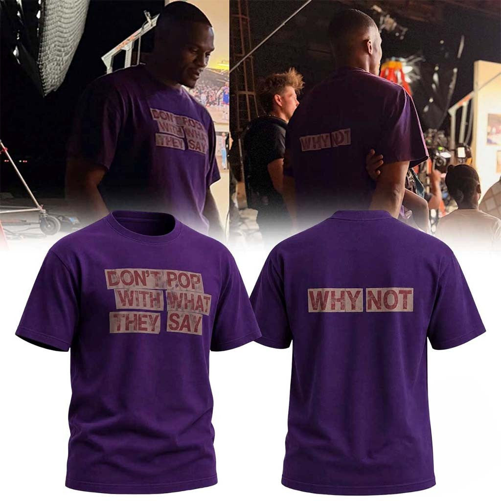 Russell Westbrook Don't Pop With That They Say T-Shirt Why Not Shirt Gift For Friends - Merchluma