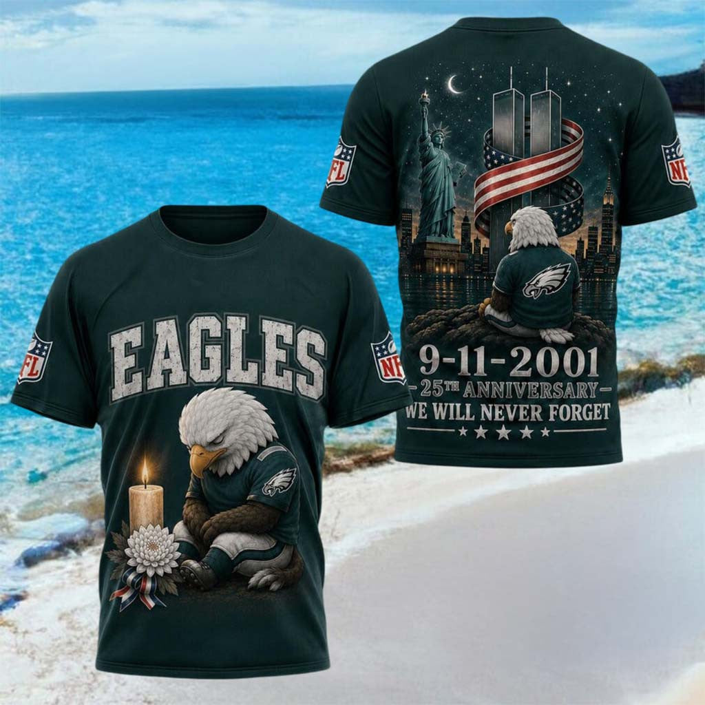 Philadelphia Eagles 25th Anniversary 9 11 2001 We Will Never Forget Shirt Eagles Merch Dad Gifts - Merchluma