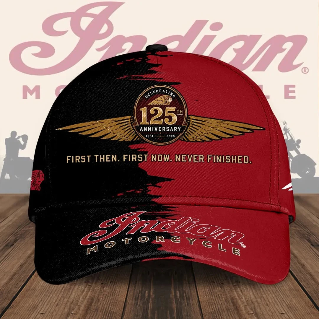 Indian Motorcycle 125th Anniversary Hat First Then First Now Never Finished Hat Gift For Him - Merchluma