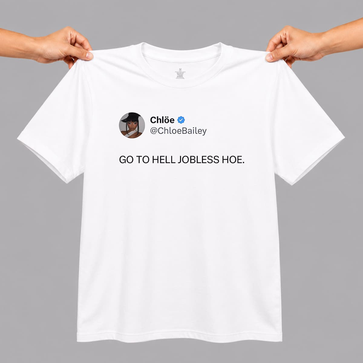 Chloe Bailey Go To Hell Jobless Hoe Shirt 2026 Chloe Bailey Merch Gift For Fans - Merchluma