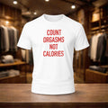 Gayle Rankin Count Orgasms Not Calories Shirt White Body Positive Tee Gift Ideas - Merchluma