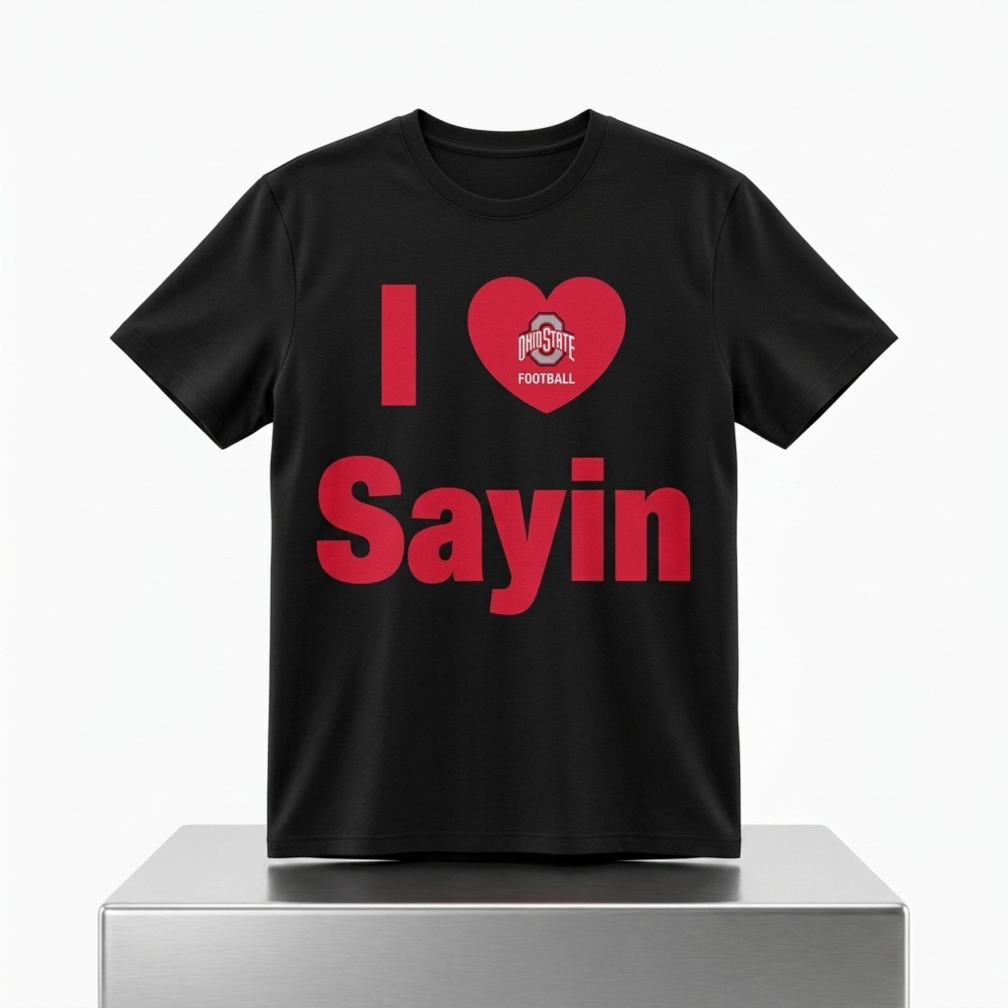 Ohio State Buckeyes Football I Love Sayin Shirt Game Day Apparel Buckeyes Merch Fan Gifts - Merchluma
