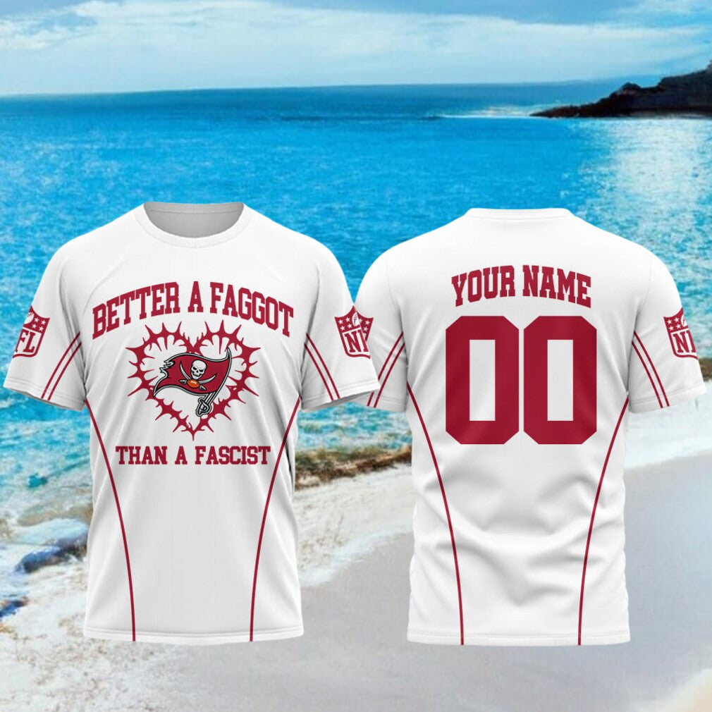 Custom Tampa Bay Buccaneers Better A Faggot Than A Fascist Shirt Buccaneers Merch Fan Gear - Merchluma