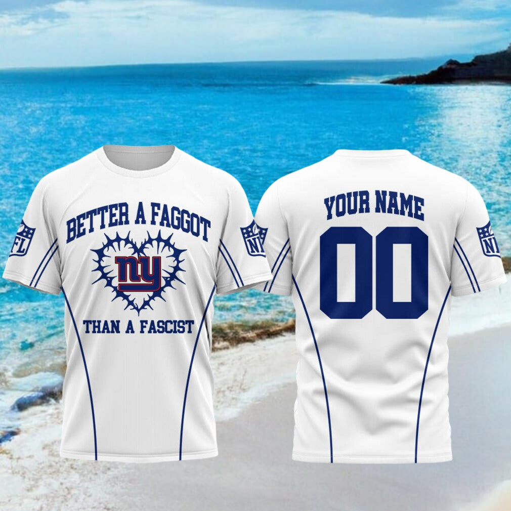 Personalized New York Giants Better A Faggot Than A Fascist T-Shirt NY Giants Merch Gifts - Merchluma