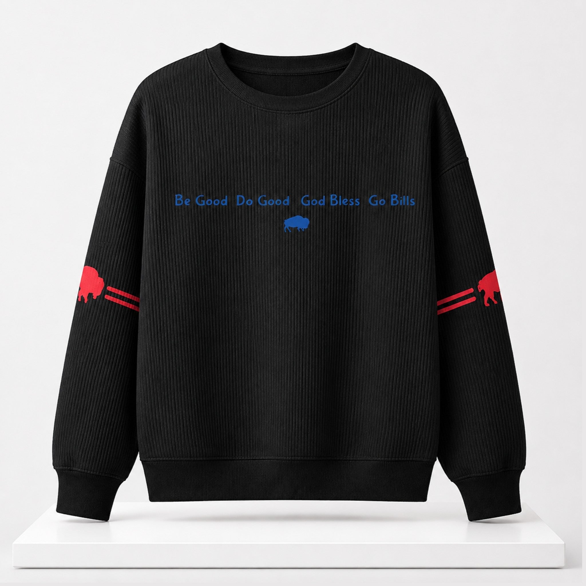 Buffalo Be Good Do Good God Bless Go Bills 2026 Sweatshirt Buffalo Bills Merch Gift For Fans - Merchluma