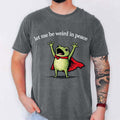 Let Me Be Weird In Peace Shirt Funny Frog Meme T-Shirt Gifts For Best Friends - Merchluma