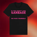 Garbage Merch 2026 If You Don't Like It Garbage T-Shirt Cool Gifts For Rock Lovers - Joyoce - Merchluma